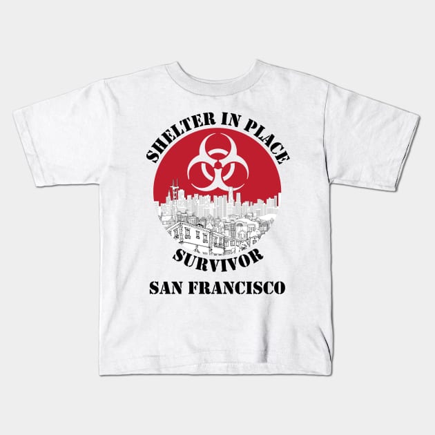 San Francisco Shelter In Place Survivor - Light T-shirt Kids T-Shirt by Claremont Creative